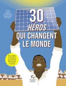 30 héros qui changent le monde