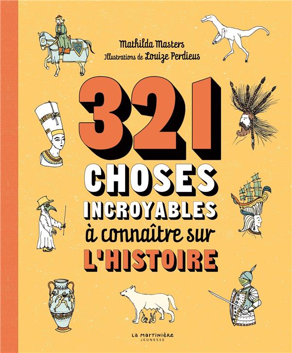 321 choses incroyables à connaître sur l’histoire