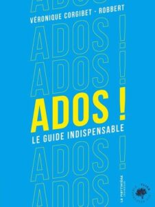 Ados ! le guide indispensable