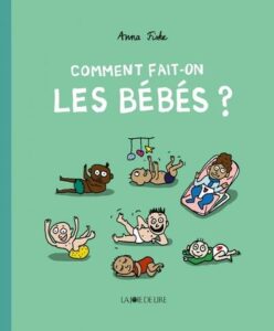 Comment fait-on les bébés ?