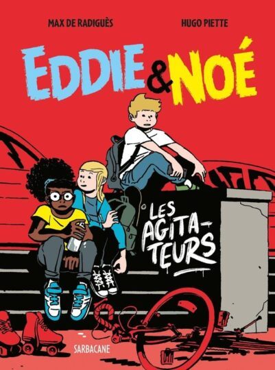 Eddie & Noé Tome 2 : les agitateurs