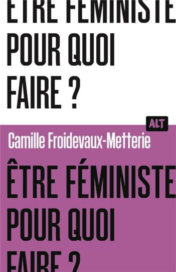 être féministe, pour quoi faire ?