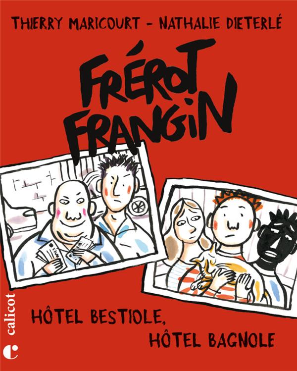 Frérot Frangin : hôtel Bagnole, hôtel Bestiole