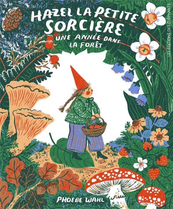 Hazel la petite sorcière : une année dans la forêt