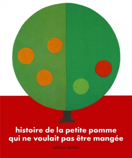 Histoire de la petite pomme qui ne voulait pas etre mangée