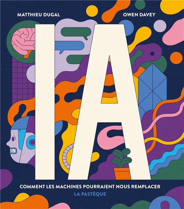 IA : comment les machines pourraient nous remplacer ?