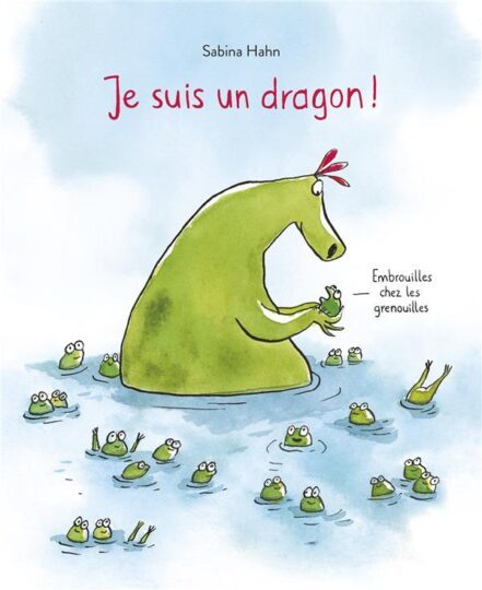 Je suis un dragon ! Embrouilles chez les grenouilles