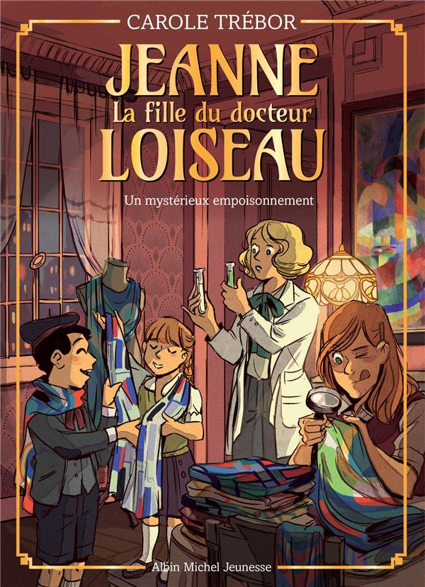 Jeanne, la fille du docteur Loiseau Tome 4 : un mystérieux empoisonnement