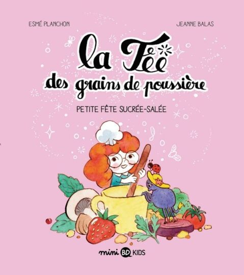 La fée des grains de poussière Tome 3 : petite fête sucrée salée