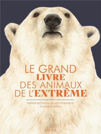 Le grand livre des animaux de l’extrême