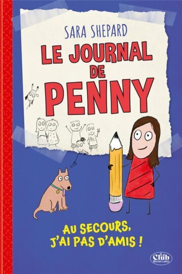 Le journal de Penny Tome 1 : Au secours, je n’ai pas d’amis !