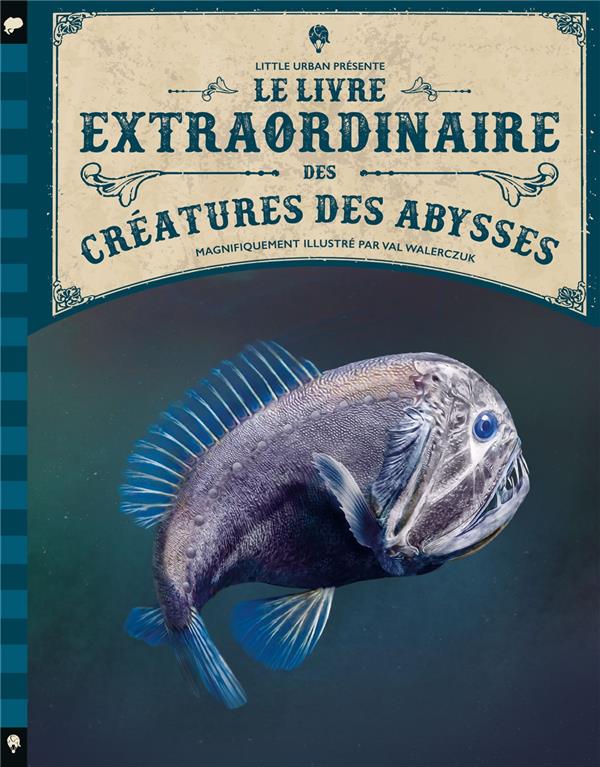 Le livre extraordinaire des creatures des abysses