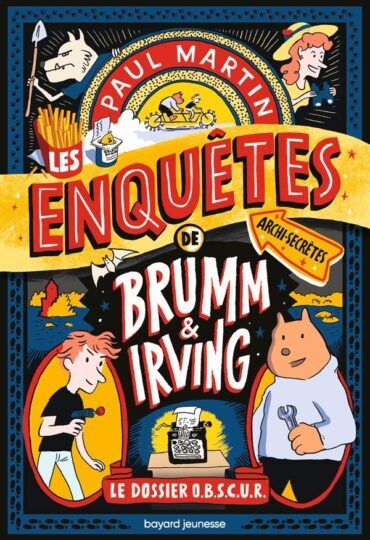 Les enquêtes archi-secrètes de Brumm et Irving Tome 1 : Le dossier O.B.S.C.U.R.