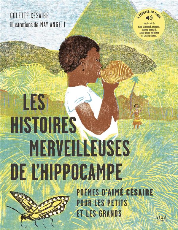 Les histoires merveilleuses de l’hippocampe : Poèmes d’Aimé Césaire pour les petits et les grands