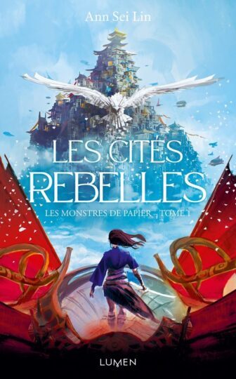 Les monstres de papier Tome 1 : Les cités rebelles