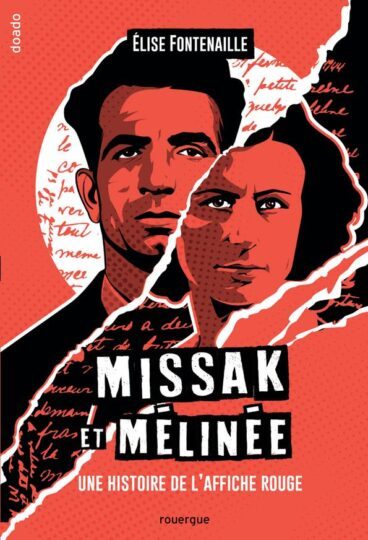 Missak et Mélinée : Une histoire de l’affiche rouge