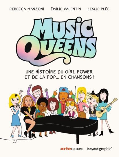 Music queens : une histoire du girl power et de la pop… en chansons !