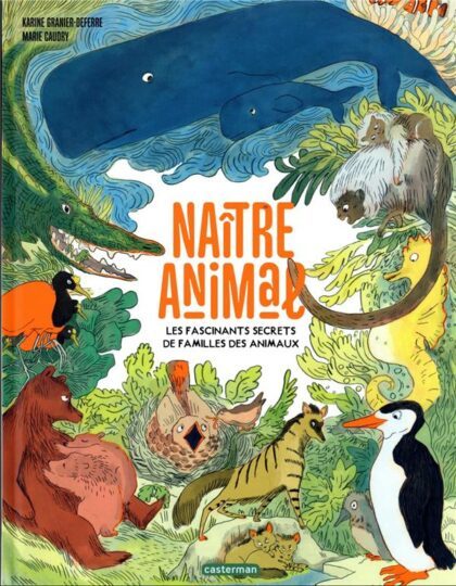 Naître animal : les fascinants secrets de familles des animaux