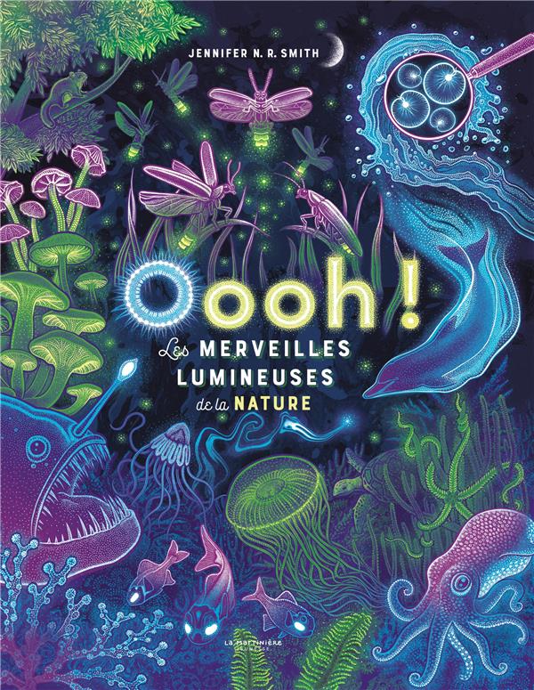 Ooooh ! Les merveilles lumineuses de la nature