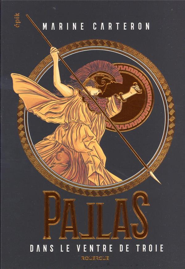 Pallas Tome 1 : dans le ventre de Troie