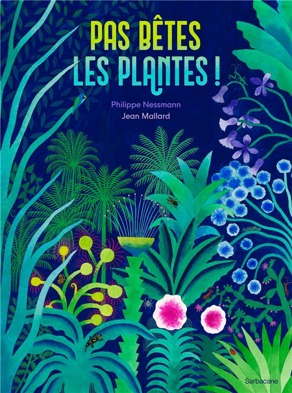 Pas bêtes, les plantes !