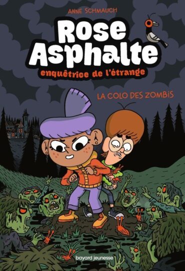 Rose Asphalte, enquêtrice de l’étrange Tome 1 : la colo des zombis