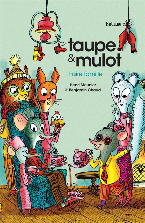 Taupe et mulot Tome 6 : faire famille