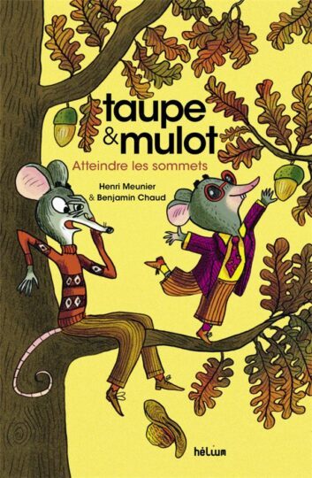 Taupe et mulot Tome 7 : atteindre les sommets