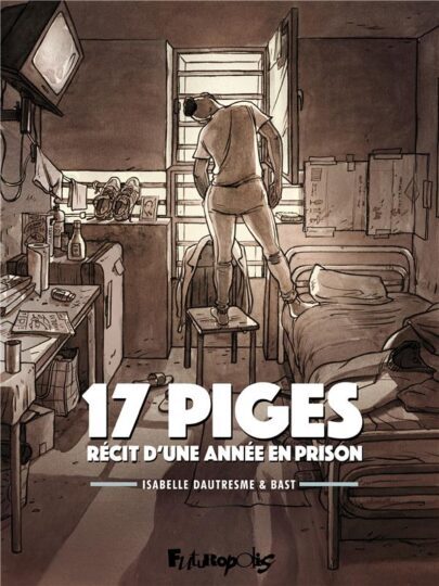 17 piges : récit d’une année en prison