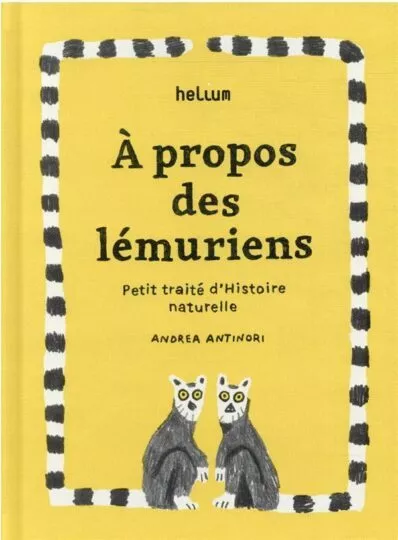 à propos des lémuriens : petit traité d&rsquo;histoire naturelle
