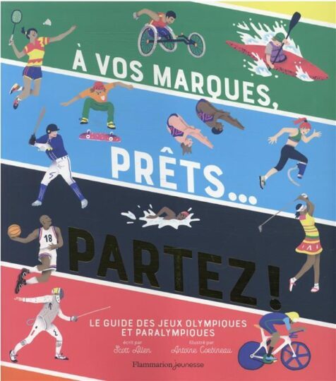 à vos marques, prêts, partez ! le guide des jeux olympiques et paralympiques