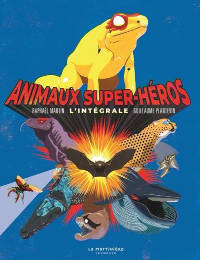 Animaux super-héros ; l’intégrale