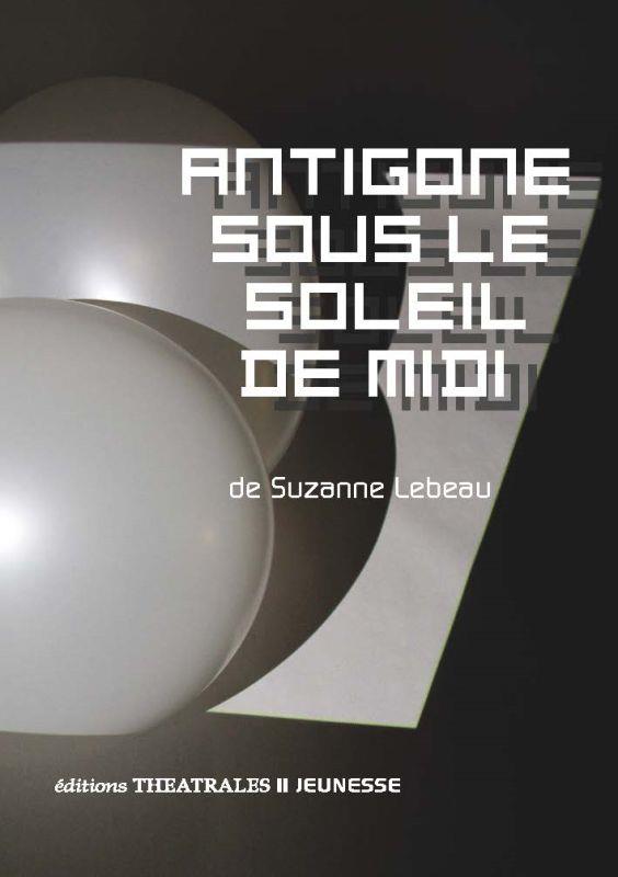 Antigone sous le soleil de midi