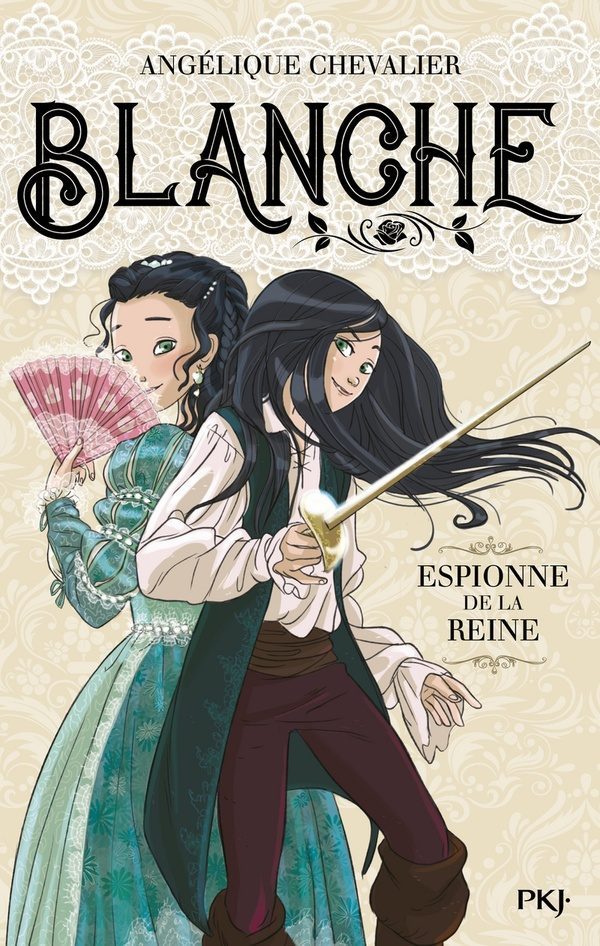 Blanche Tome 1 : espionne de la reine