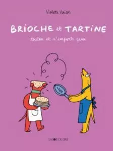 Brioche et Tartine : Toutou et n&rsquo;importe quoi