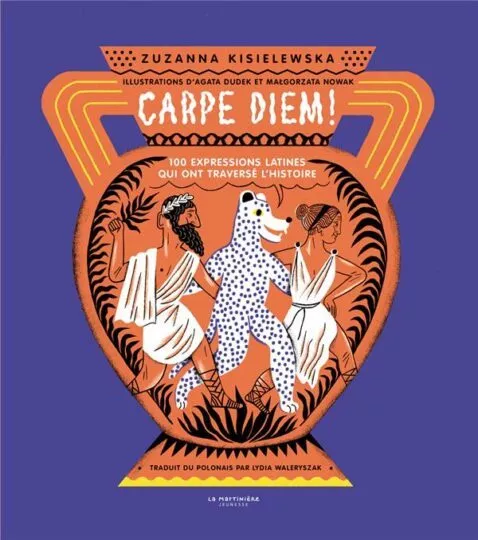 Carpe diem! 100 expressions latines qui ont traversé l&rsquo;histoire