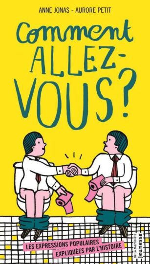 Comment allez-vous ? les expressions populaires expliquées par l’histoire