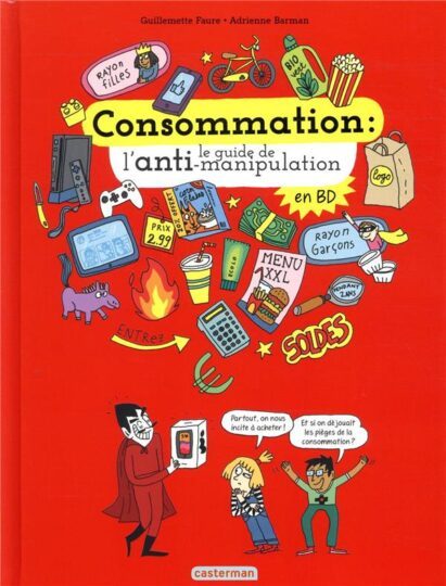 Consommation ; le guide de l’anti-manipulation