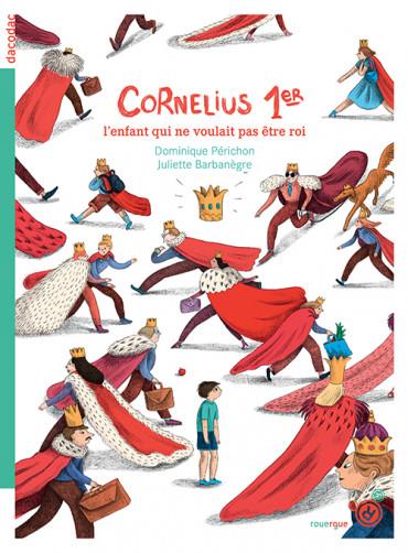 Cornélius 1er ; l’enfant qui ne voulait pas être roi