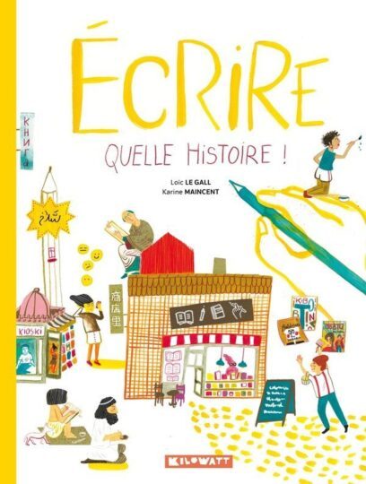 écrire, quelle histoire !