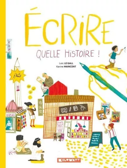 écrire, quelle histoire !