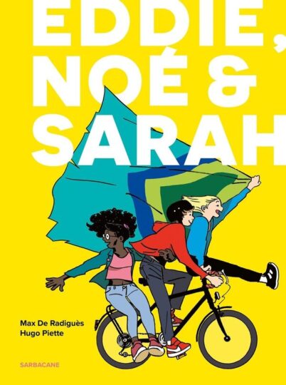 Eddie, Noé & Sarah – Intégrale