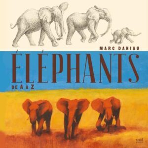 éléphants, de A à Z