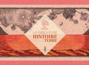 La fabuleuse histoire de la terre