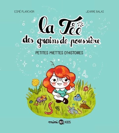 La fée des grains de poussière Tome 1 : petites miettes d’histoires