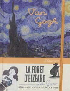 La forêt d’Elzéard ; Vincent Van Gogh / Jean Giono