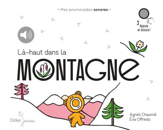 La-haut, dans la montagne ;à la montagne ; mes promenades sonores