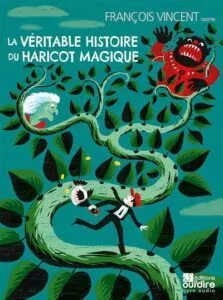 La véritable histoire du haricot magique