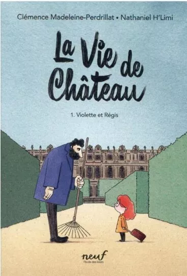 La vie de château Tome 1 Violette et Régis