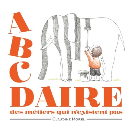 L’ABCdaire des métiers qui n’existent pas